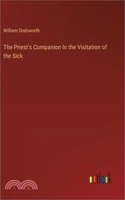 The Priest's Companion In the Visitation of the Sick