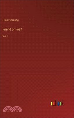 Friend or Foe?: Vol. I