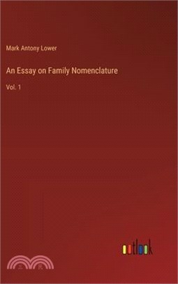 An Essay on Family Nomenclature: Vol. 1