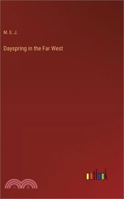 Dayspring in the Far West