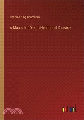 A Manual of Diet in Health and Disease