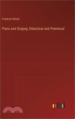 Piano and Singing, Didactical and Polemical