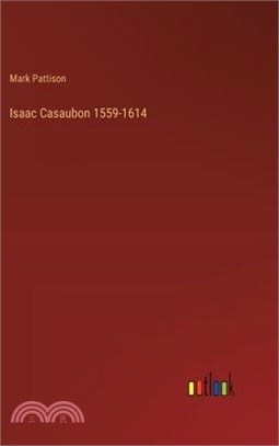 Isaac Casaubon 1559-1614