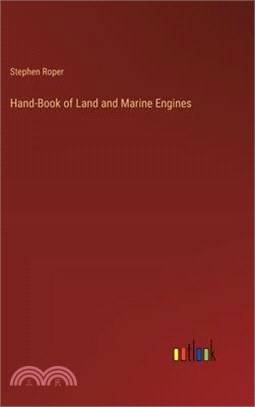 Hand-Book of Land and Marine Engines