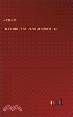 Silas Marner, and Scenes of Clerical Life