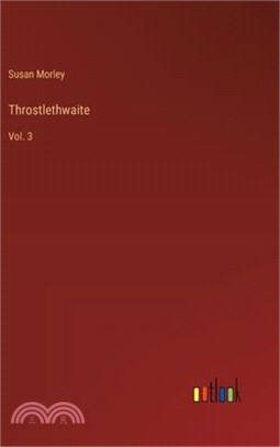 Throstlethwaite: Vol. 3