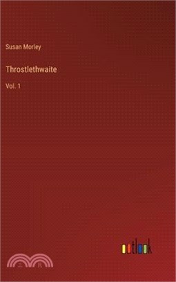 Throstlethwaite: Vol. 1