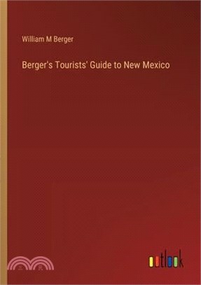 Berger's Tourists' Guide to New Mexico