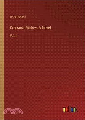 Crsesus's Widow: A Novel: Vol. II