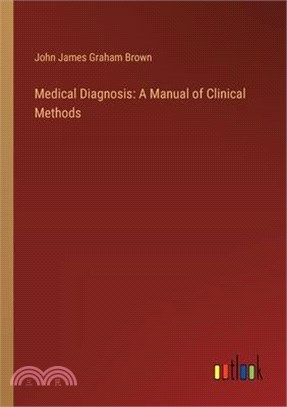 Medical Diagnosis: A Manual of Clinical Methods