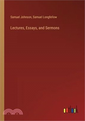 Lectures, Essays, and Sermons