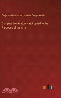 Comparative Anatomy as Applied to the Purposes of the Artist