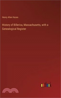 History of Billerica, Massachusetts, with a Genealogical Register