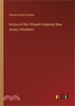 History of the Fifteenth Regiment New Jersey Volunteers