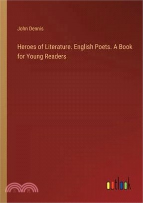 Heroes of Literature. English Poets. A Book for Young Readers