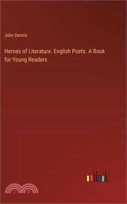 Heroes of Literature. English Poets. A Book for Young Readers