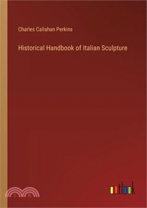 Historical Handbook of Italian Sculpture