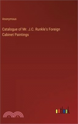 Catalogue of Mr. J.C. Runkle's Foreign Cabinet Paintings