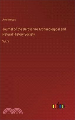Journal of the Derbyshire Archaeological and Natural History Society: Vol. V