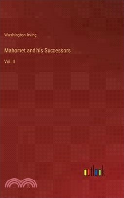 Mahomet and his Successors: Vol. II