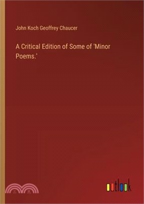 A Critical Edition of Some of 'Minor Poems.'