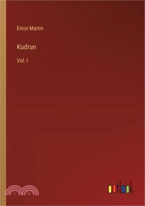 Kudrun: Vol. I