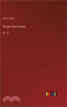 Thicker than Water: Vol. III