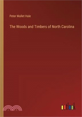 The Woods and Timbers of North Carolina
