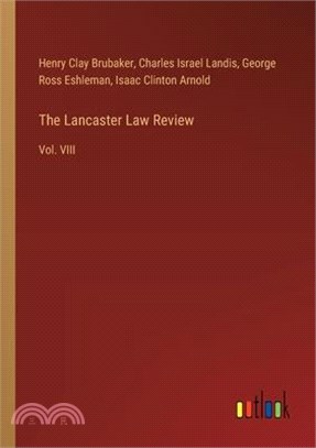 The Lancaster Law Review: Vol. VIII