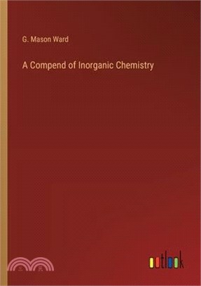 A Compend of Inorganic Chemistry