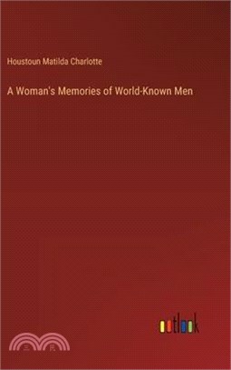 A Woman's Memories of World-Known Men