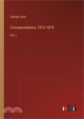 Correspondance, 1812-1876: Vol. I
