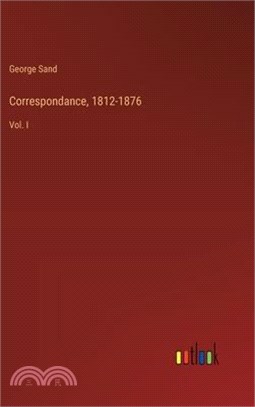 Correspondance, 1812-1876: Vol. I