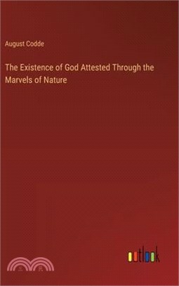 The Existence of God Attested Through the Marvels of Nature