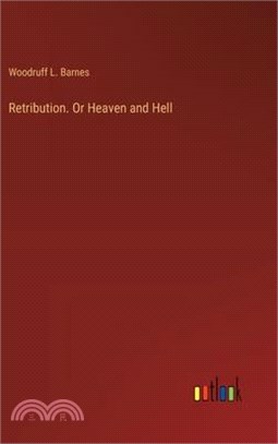Retribution. Or Heaven and Hell
