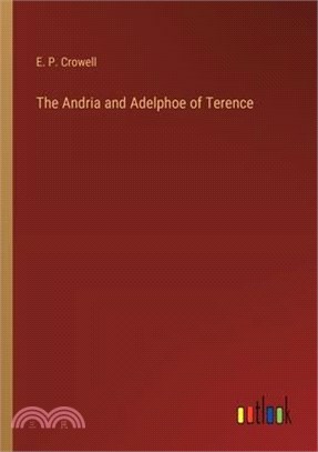 The Andria and Adelphoe of Terence