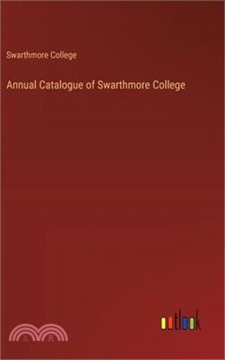 Annual Catalogue of Swarthmore College