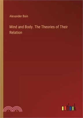 Mind and Body. The Theories of Their Relation