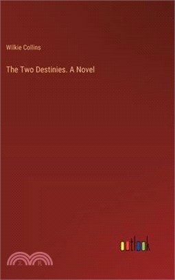 The Two Destinies. A Novel