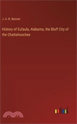 History of Eufaula, Alabama, the Bluff City of the Chattahoochee