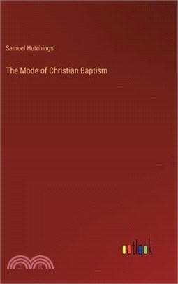 The Mode of Christian Baptism