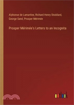 Prosper Mérimée's Letters to an Incognita