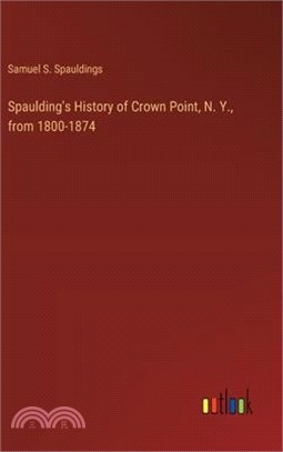 Spaulding's History of Crown Point, N. Y., from 1800-1874