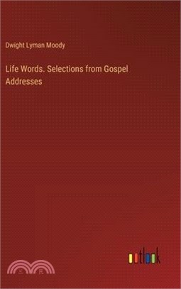 Life Words. Selections from Gospel Addresses