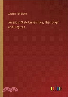 American State Universities, Their Origin and Progress