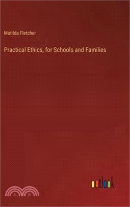 Practical Ethics, for Schools and Families