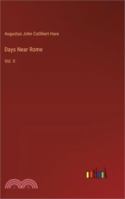 Days Near Rome: Vol. II