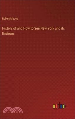 History of and How to See New York and its Environs