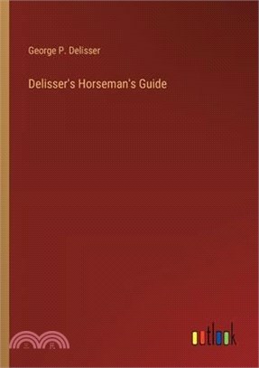 Delisser's Horseman's Guide