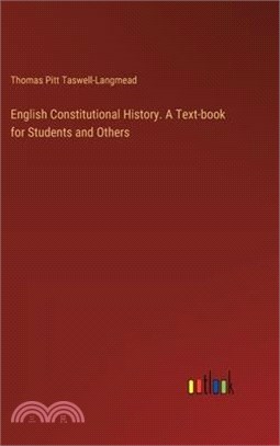 English Constitutional History. A Text-book for Students and Others